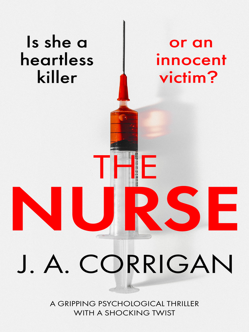 Title details for The Nurse by J. A. Corrigan - Wait list